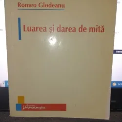 Luarea si darea de mita - Romeo Glodeanu