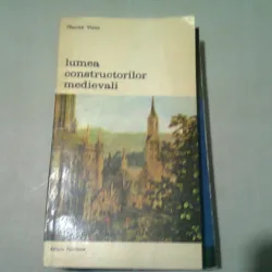 LUMEA CONSTRUCTORILOR MEDIEVALI - MAURICE VIEUX