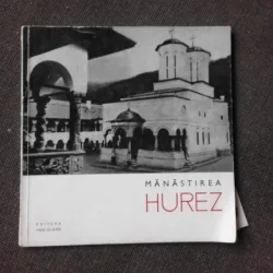 MANASTIREA HUREZ - LUCIAN ROSU