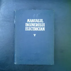 Manualul inginerului electrician vol. V - Paul Bunescu si Paul Cartianu