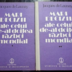 Mari decizii ale celui de-al doilea razboi mondial - Jacques de Launay  2 volume