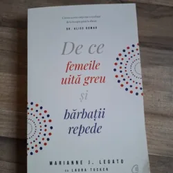 MARIANNE J. LEGATO - DE CE FEMEILE UITA GREU SI BARBATII REPEDE,CURTEA VECHE,2006,298 PAG