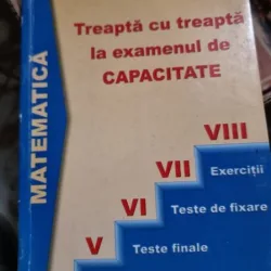Matematica - Treapta cu Treapta la examenul de capacitate
