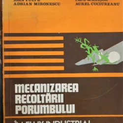 MECANICIZAREA RECOLTARII PORUMBULUI, IOAN VULPE ADRIAN MIRONESCU