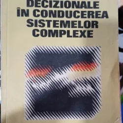 Metode decizionale in conducerea sistemelor complexe - Eduard Radaceanu