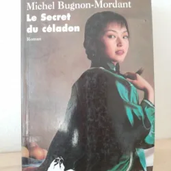 Michel Bugnon-Mordant - Le Secret du Celadon