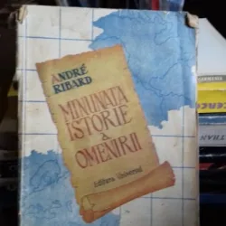 MINUNATA ISTORIE A OMENIRII - ANDRE RIBARD