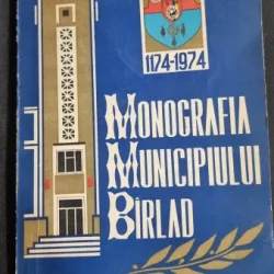 Monografia Municipiului Bîrlad (1174–1974) - (coord) Elena Ranceanu, V Circota,, V Palade