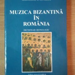 MUZICA BIZANTINA IN ROMANIA de GHEORGHE C. IONESCU , 2003