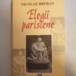 Nicolae Breban - Elegii parisiene (cu dedicatia autorului)