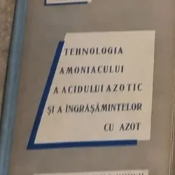 Nicolae Ionescu - Tehnologia Amoniacului, a Acidului Azotic si a Ingrasamintelor cu Azot. Manual pentru scolile medii tehnice