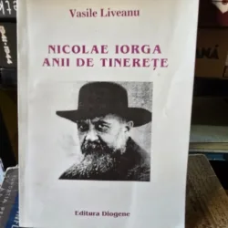 Nicolae Iorga Anii de tinerete - Vasile Liveanu