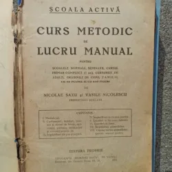 Nicolae Saxu, Vasile Nicolescu - Curs Metodic de Lucru Manual (Scoala Activa)