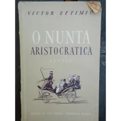 O NUNTA ARISTOCRATICA - VICTOR EFTIMIU