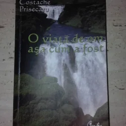 O viata de om asa cum a fost - Costache Prisecaru