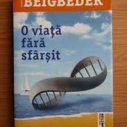 O viata fara sfarsit - Frederic Beigbeder