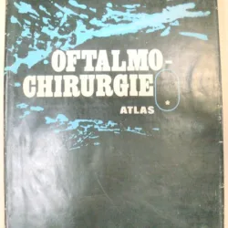 OFTALMO-CHIRURGIE- ATLAS-MIRCEA OLTEANU VOL 1