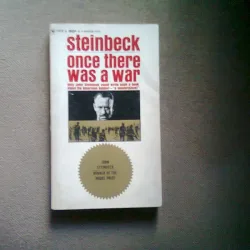 ONCE THERE WAS A WAR - STEINBECK  (A FOST ODATA UN RAZBOI)