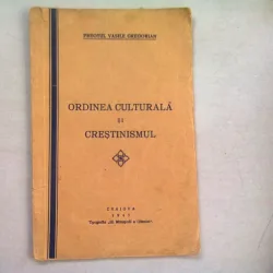 ORDINEA CULTURALA SI CRESTINISMUL - PREOTUL VASILE GREGORIAN  (DEDICATIE)