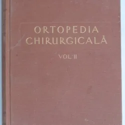 Ortopedia chirurgicala - Alexandru Radulescu  vol.2