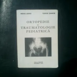 Ortopedie si traumatologie pediatrica - Mihai Jianu si Tudor Zamfir