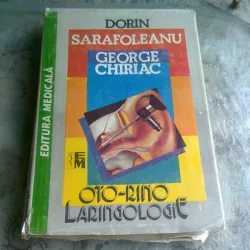 OTO-RINO-LARINGOLOGIE - DORIN SARAFOLEANU, GEORGE CHIRIAC