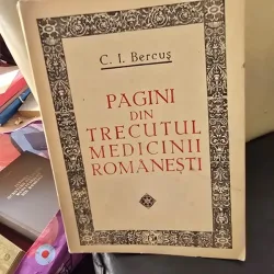 Pagini din trecutul medicinii romanesti - C.I. Bercus  cu dedicatia autorului
