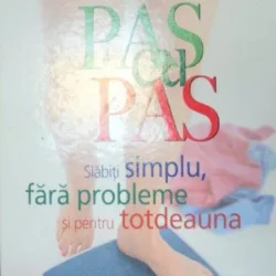 PAS CU PAS.SLABITI SIMPLU,FARA PROBLEME SI PENTRU TOTDEAUNA DE JOHN HASTINGS