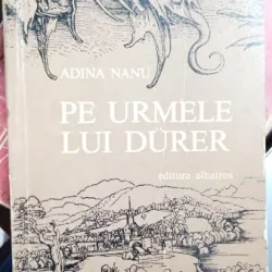 Pe urmele lui durer - Adina Nanu