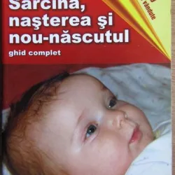 Penny Simkin - Sarcina, Nasterea si Nou-Nascutul. Ghid Complet