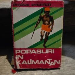 Pierre Pfeffer - Popasuri in Kalimantan