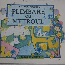 Plimbare cu metroul - Liliana Ionescu