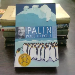 Pole to Pole - Michael Palin  (de la un pol la altul)