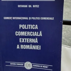 Politica comerciala externa a Romaniei - Octavian Gh. Botez