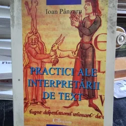 Practici ale interpretarii de text - Ioan Panzaru