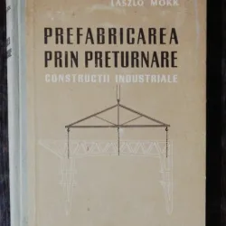 PREFABRICAREA PRIN PRETURNARE - LASZLO MOKK