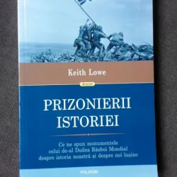PRIZONIERII ISTORIEI - KEITH LOWE