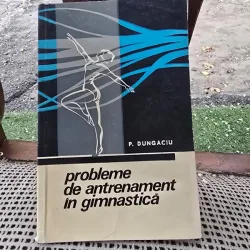 Probleme de antrenament in gimnastica - P. Dungaciu