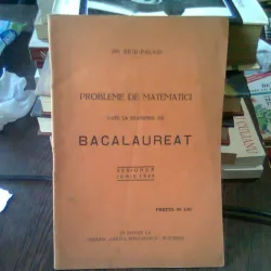PROBLEME DE MATEMATICI DATE LA EXAMENUL DE BACALAUREAT SESIUNEA IUNIE 1929 - GH. BEIU PALADI