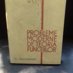PROBLEME MODERNE DE TEORIA FUNCTIILOR - CABIRIA ANDREIAN CAZACU