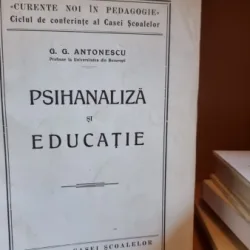 Psihanaliza si educatie - G. G. Antonescu