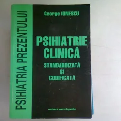 PSIHIATRIE CLINICA STANDARDIZATA SI CODIFICATA - GEORGE IONESCU