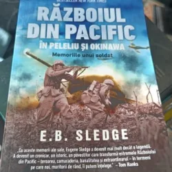 Razboiul din Pacific in Peleliu si Okinawa , Memoriile unui Soldat - E.B. Sledge