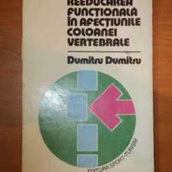 REEDUCAREA FUNCTIONALA IN AFECTIUNILE COLOANEI VERTEBRALE-DUMITRU DUMITRU