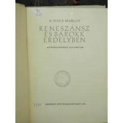 RENESZANSZ ESBAROKK ERDELYBEN - B. NAGY MARGIY