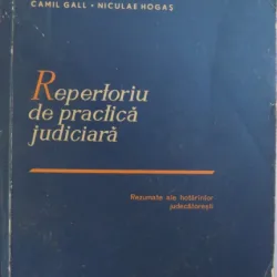 REPERTORIU DE PRACTICA JUDICIARA - CAMIL GALL (REZUMATE ALE HOTARARILOR JUDECATORESTI)