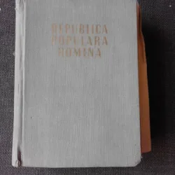 REPUBLICA POPULARA ROMANA, COLECTIV DE AUTORI  (ECONOMIE, ARTA SI CULTURA, ADMINISTRATIE, HARTI ETC)