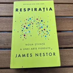 Respiratia. Noua stiinta a unei arte pierdute - James Nestor
