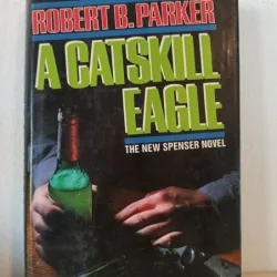 Robert B. Parker - A Catskill Eagle
