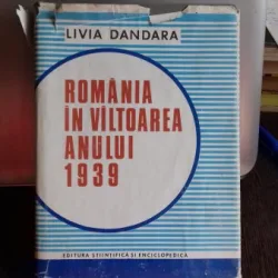 ROMANIA IN VALTOAREA ANULUI 1939 - LIVIA DANDARA
